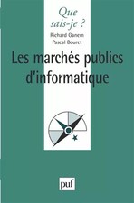 Les marchés publics d'informatique, Pascal Bouret, Richard Ganem et Que sai