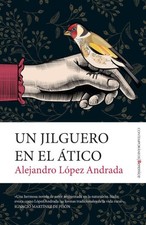 Un jilguero en el ático [Spanish] [Paperback] NEUF