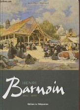 Henri Barnoin 1882-1940 - Michaud Jean-Marc - 2006
