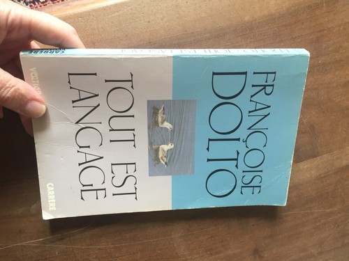 Francoise dolto tout est - dolto,