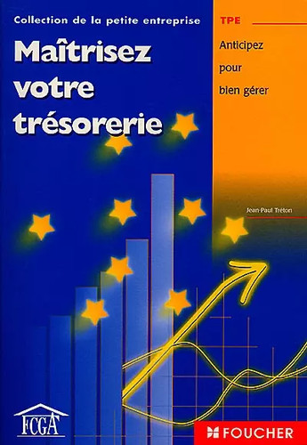 Maîtrisez votre trésorerie - ,