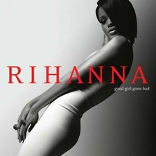 RIHANNA - GOOD GIRL GONE BAD