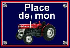 plaque " PLACE DE MON TRACTEUR