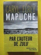 Caryl Férey Mapuche Editions Gallimard 2012 envoi de l'auteur 