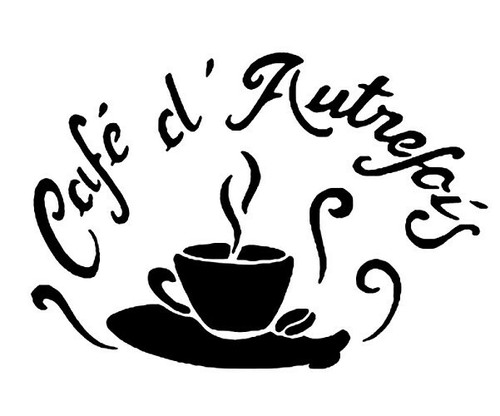 Pochoir café autrefois - pochoir, d
