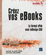 Créez vos eBooks - Le format ePub avec InDesign CS6, Geneviève BELLISSARD Nathal