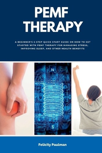 Felicity paulman pemf therapy - paulman,