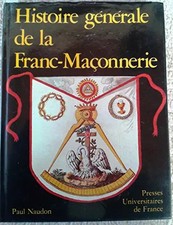 Histoire générale de la franc-maçonnerie., NAUDON Paul