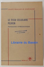 Le tissu cellulaire pelvien