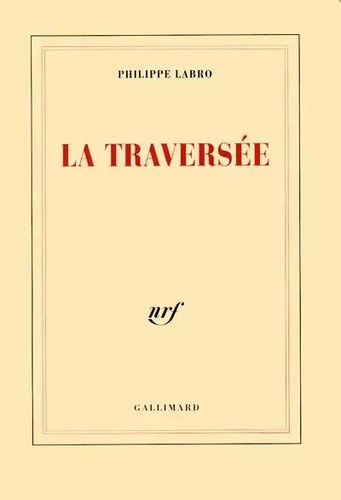 Traversée philippe labro - traversée,,