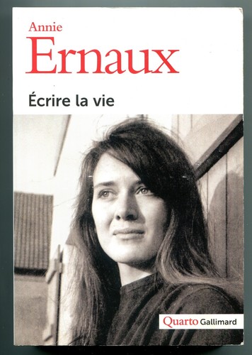 écrire vie annie ernaux - Écrire, la