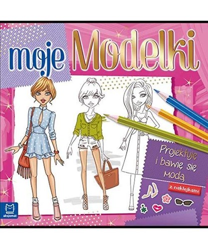 Moje modelki projektuj i - modelki, projektuj?
