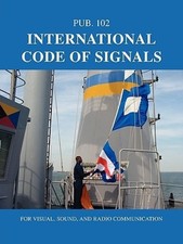 International Code of Signals: For Visual, Sound, and Radio Communication NEUF