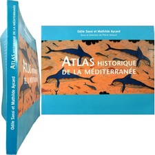 Atlas historique de la Méditerranée origines à nos jours 2009 Sassi Aycard