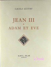 SACHA GUITRY JEAN III. ADAM EVE.  Signé :  Ill. Lucien Bouchet.  R. Solar 40€