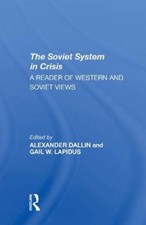 The Soviet System in Crisis: A