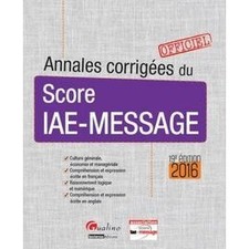 Livre Annales corrigées du score iae - message 2016 - 19ème édition