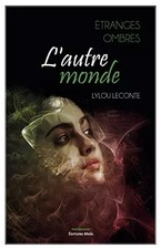 Étranges ombres : l'autre monde, Lylou Leconte