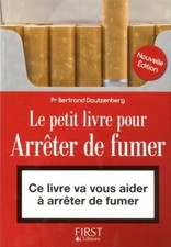 Le petit livre pour arrêter de fumer - Bertrand Dautzenberg - V415998