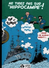 TIF et TONDU,EO"NE TIREZ PAS SUR HIPPOCAMPE"(Marcel Denis)tirage limité
