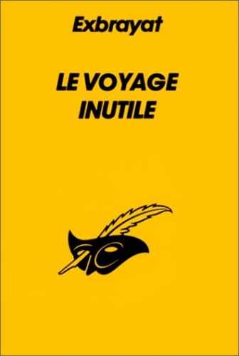 Voyage inutile exbrayat c - voyage, exbrayat-c
