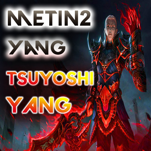 Metin2 yang buy tsuyoshi - yang,