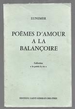 POEMES D AMOUR A LA BALANCOIRE . LUNEMER . 1980