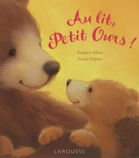 Au lit Petit ours, Alison Edgson et Kathryn White