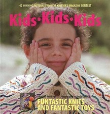Kids, Kids, Kids: 40 Winning Patterns from the Knitter's Magazine Contest by Ann
