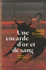 Livre : Une cocarde d'or et de sang. Jacky SIMEON - DÉDICACÉ, AUTOGRAPHE.   TORO