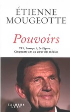 Pouvoirs, Etienne Mougeotte