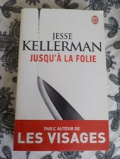 JUSQU'A LA FOLIE - Jesse Kellerman - Thriller - TBE -