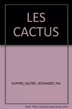 Les cactus, KUPPER Walter /