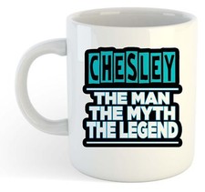 Chesley - The Man, The Myth, la Légende Tasse - Nom Personnalisé Funky Cadeau