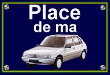plaque " PLACE DE MA PEUGEOT