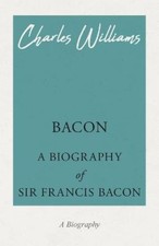 Bacon - A Biography of Sir Francis Bacon by Williams, Charles [Paperback] NEUF