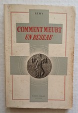 C1 RESISTANCE Remy COMMENT MEURT UN RESEAU Fin 1943 Grand Format ILLUSTRE 1948