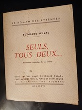 E. DULAC : SEULS TOUS DEUX - Le roman des Pyrénées - 1936 - Illustr. Léo DABAT