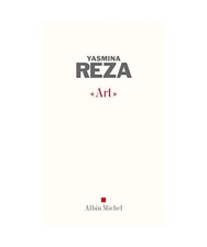 Art, Yasmina Reza