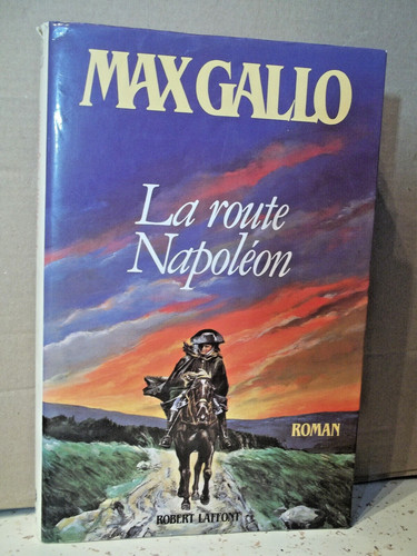 Max gallo route napoléon - route,