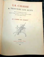 LIVRE ANCIEN 1898, DE CHABOT, LA CHASSE A TRAVERS LES ÂGES