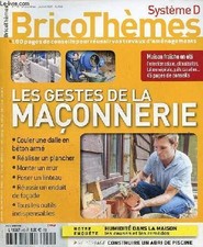 Système D brico thèmes n°45 juillet 2021 - Les gestes de la maçon