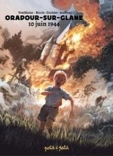 Oradour sur Glane, 10 juin 1944 de Petit à petit | Livre | état comme neuf