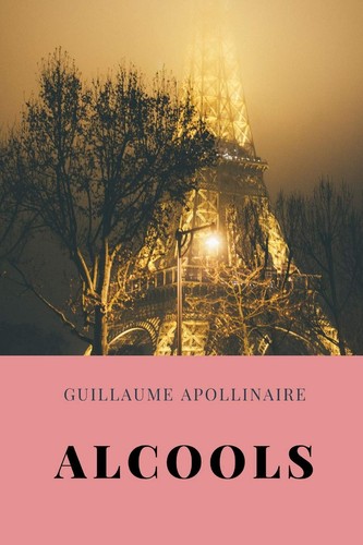 Guillaume apollinaire alcools - apollinaire,
