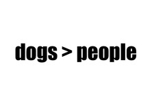 Dogs are Better Than People -