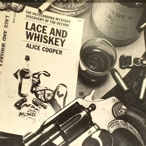 Alice cooper lace and whiskey - and,