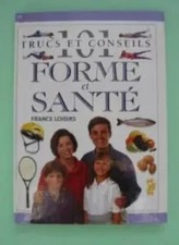 101 Trucs Et Conseils Forme Et