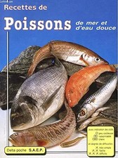 Recettes de Poissons de mer et d eau douce, LANSARD MONIQUE.