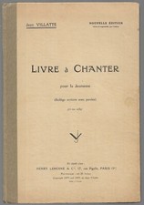 Edition Henry Lemoine - Jean Villatte - Livre à chanter pour la jeunesse - 1937