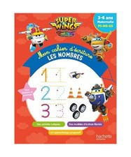 Super Wings - Mon cahier d'écriture - Les nombres [3-6 ans]